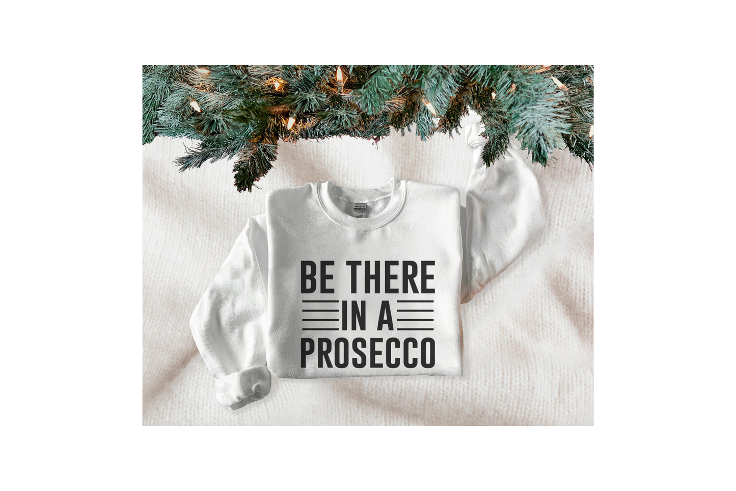 BE THERE IN A PROSECCO Sweater