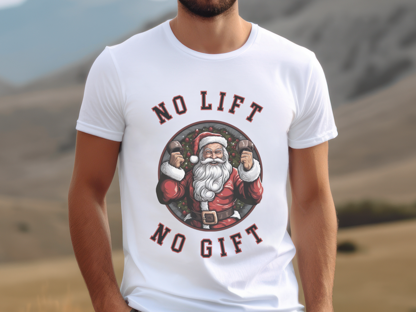 No Lift, No Gift Christmas T-shirt