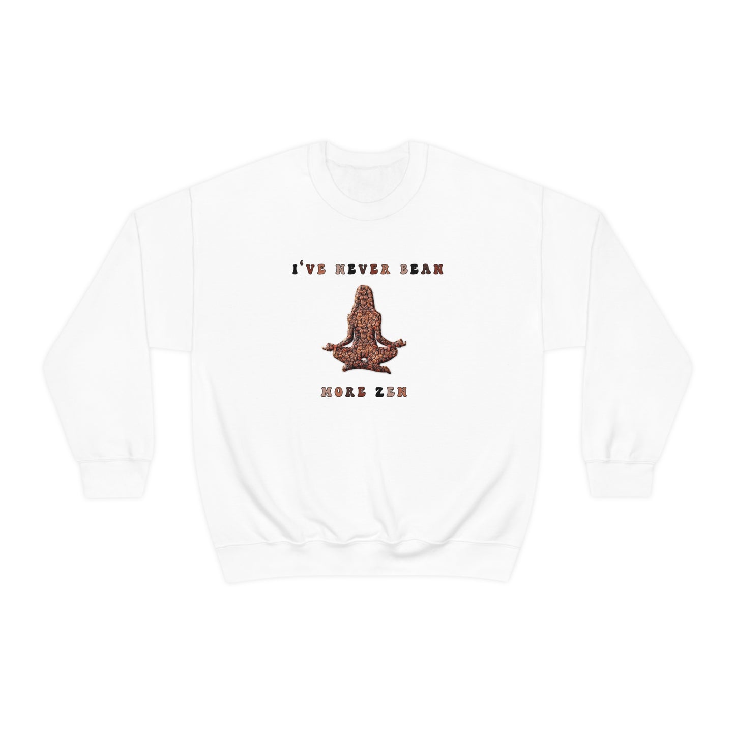 NEVER BEAN MORE ZEN Yoga Meditation - Sweater