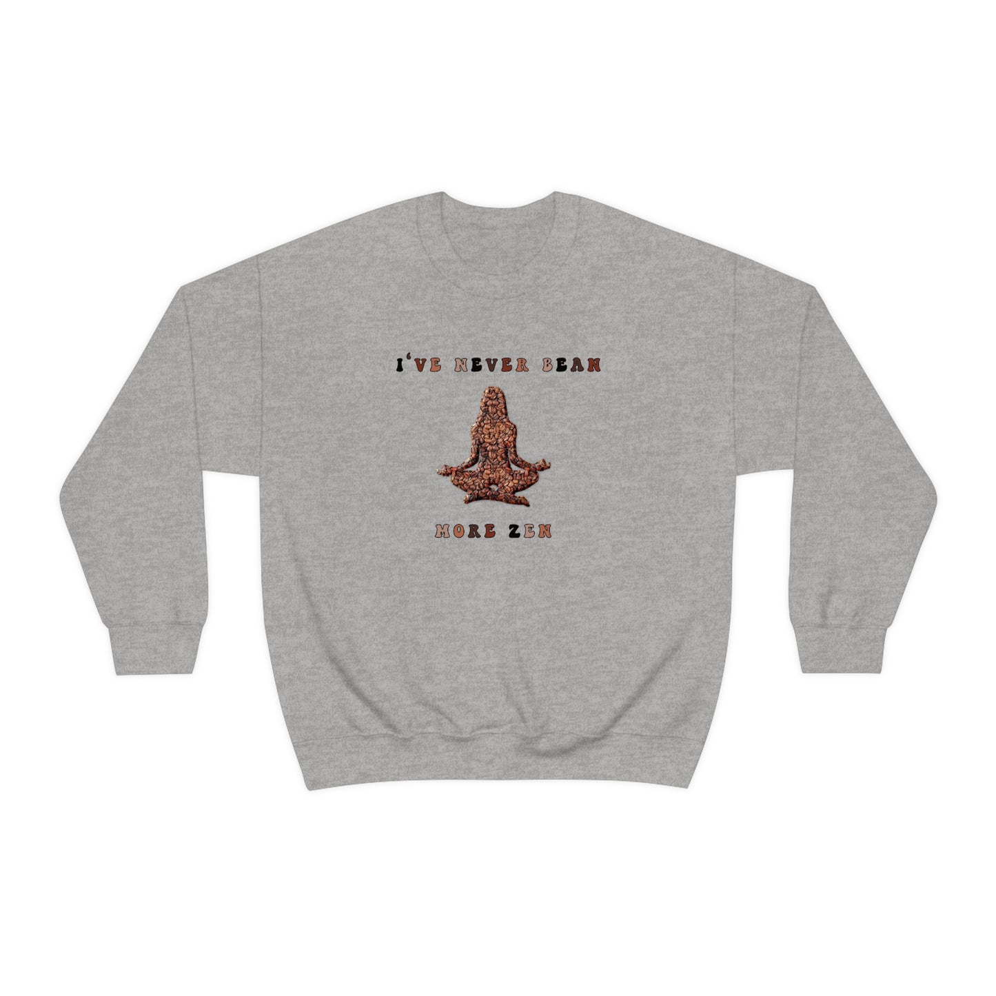 NEVER BEAN MORE ZEN Yoga Meditation - Sweater