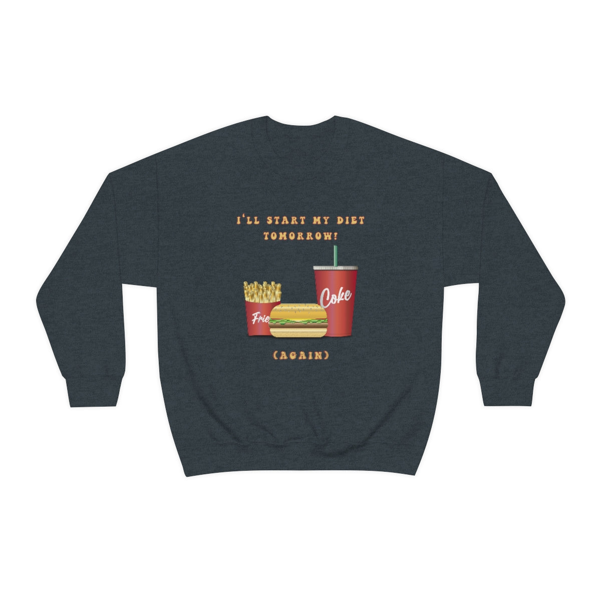 I'LL START MY DIET TOMORROW Sweater