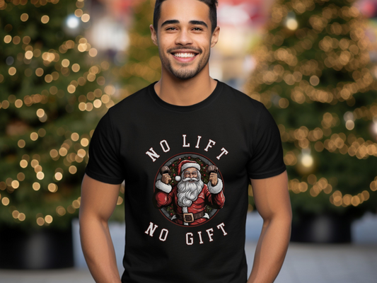 No Lift, No Gift Christmas T-shirt