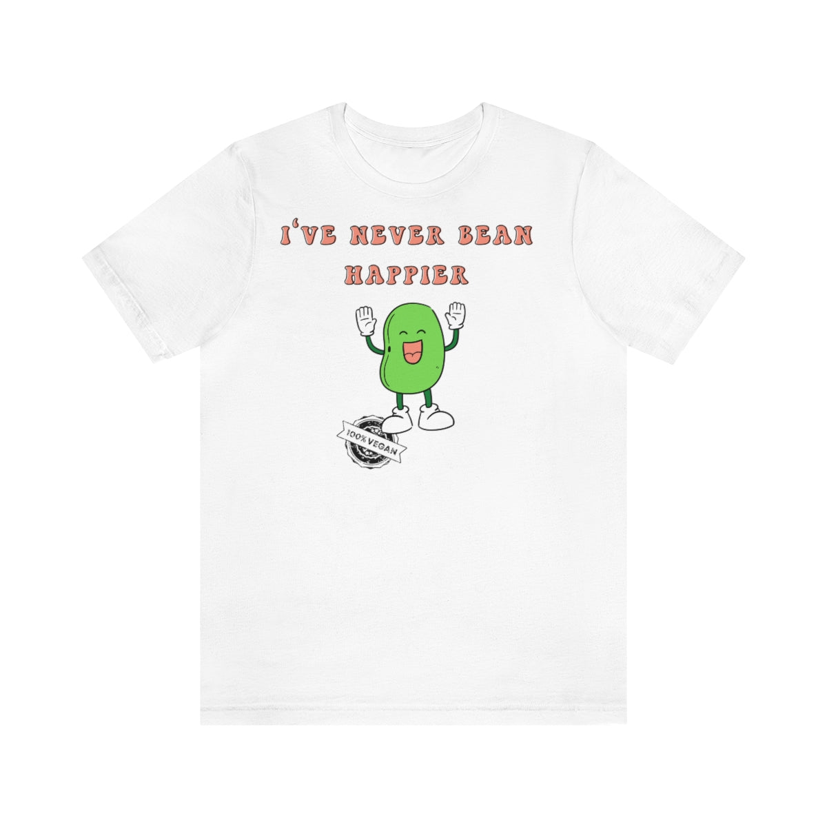 I'VE NEVER BEAN HAPPIER - T-shirt for Vegans